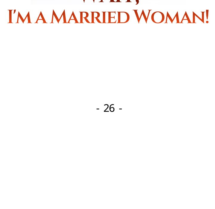 Wait, I’m a Married Woman! Chapter 26 - Manhwa18.com