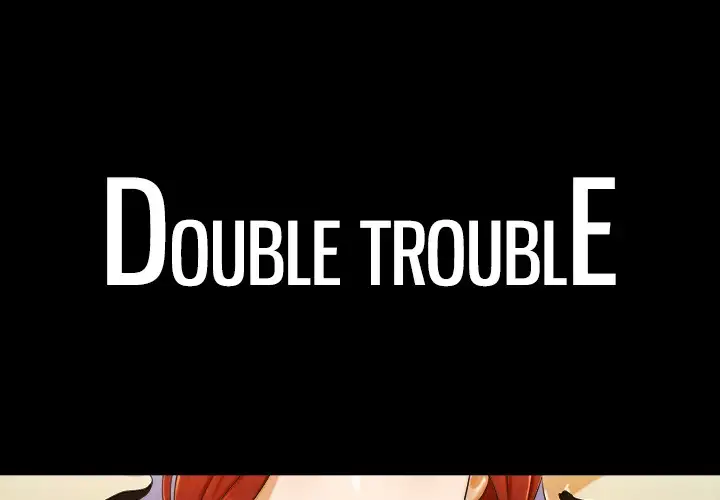 Double Trouble Chapter 2 - Manhwa18.com