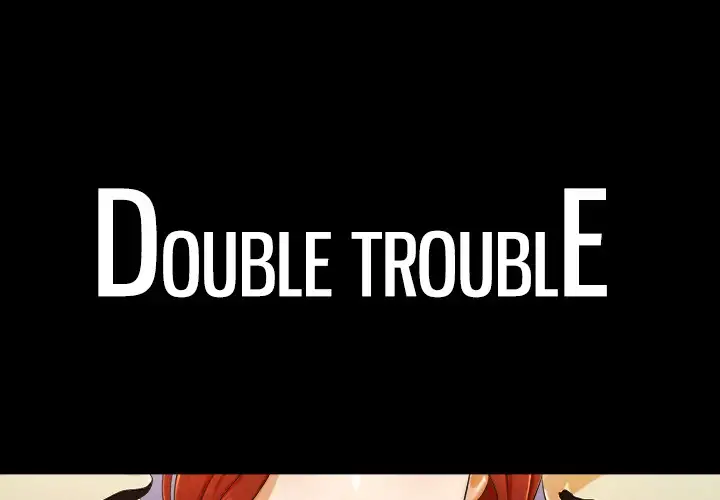 Double Trouble Chapter 3 - Manhwa18.com