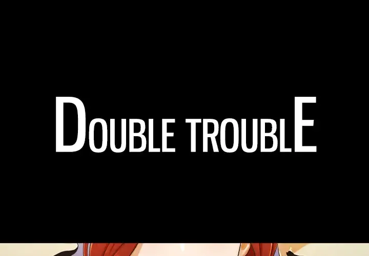 Double Trouble Chapter 4 - Manhwa18.com