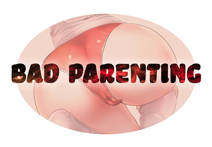 Bad Parenting Chapter 53 - Manhwa18.com