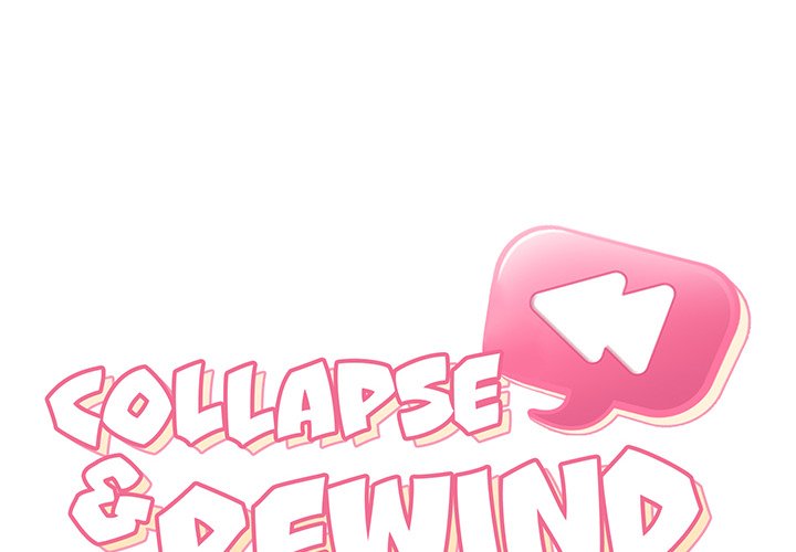 Collapse & Rewind Chapter 17 - Manhwa18.com