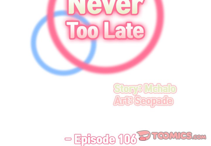 Never Too Late Chapter 106 - Manhwa18.com