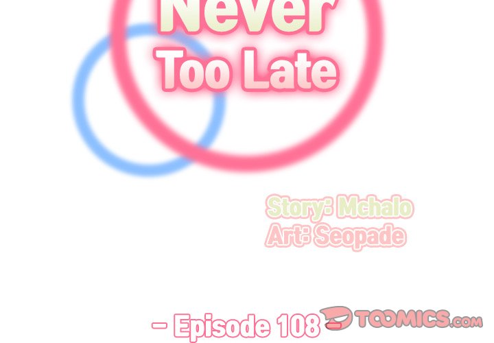 Never Too Late Chapter 108 - Manhwa18.com