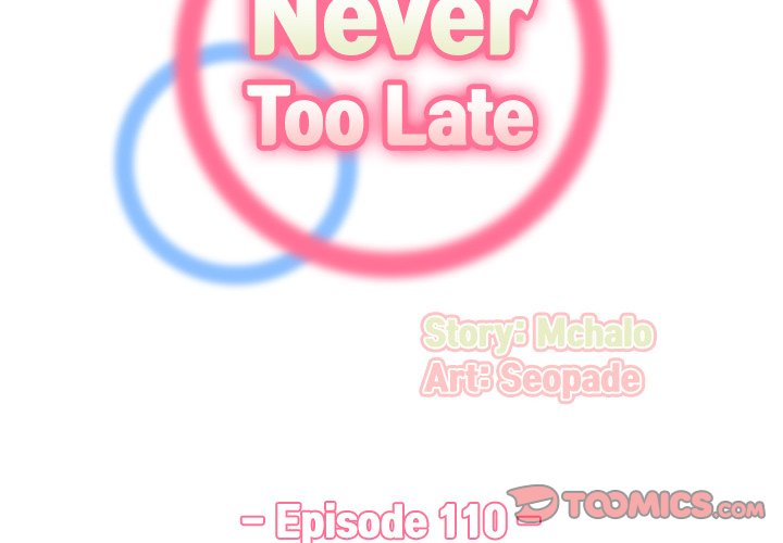 Never Too Late Chapter 110 - Manhwa18.com