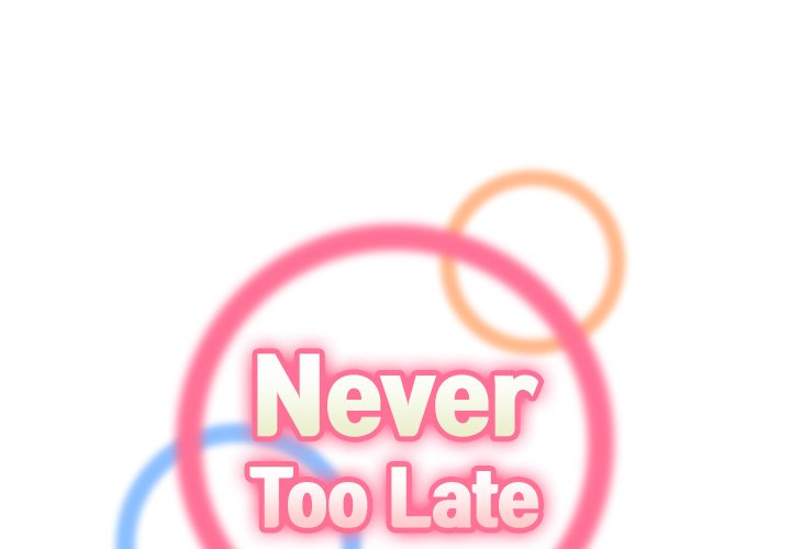 Never Too Late Chapter 112 - Manhwa18.com