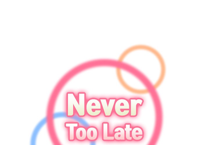 Never Too Late Chapter 115 - Manhwa18.com