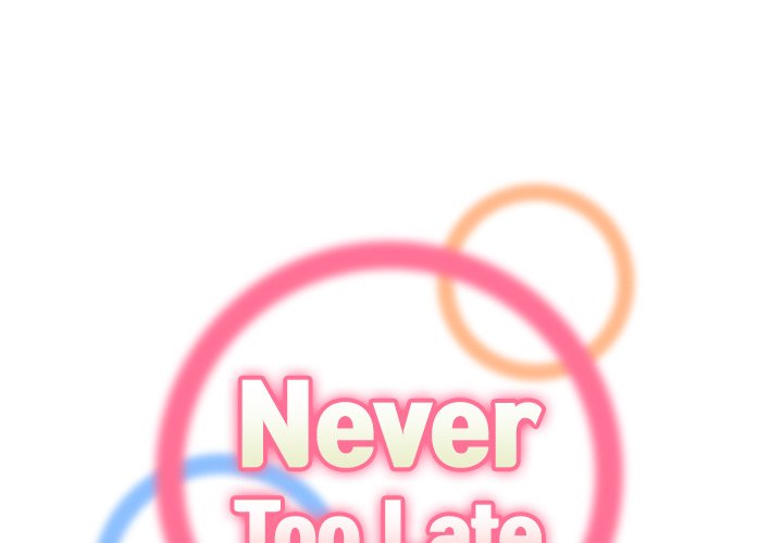 Never Too Late Chapter 122 - Manhwa18.com