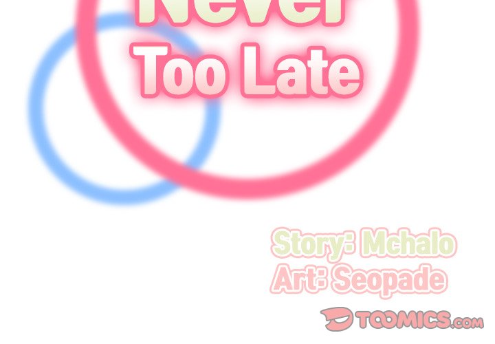 Never Too Late Chapter 128 - Manhwa18.com