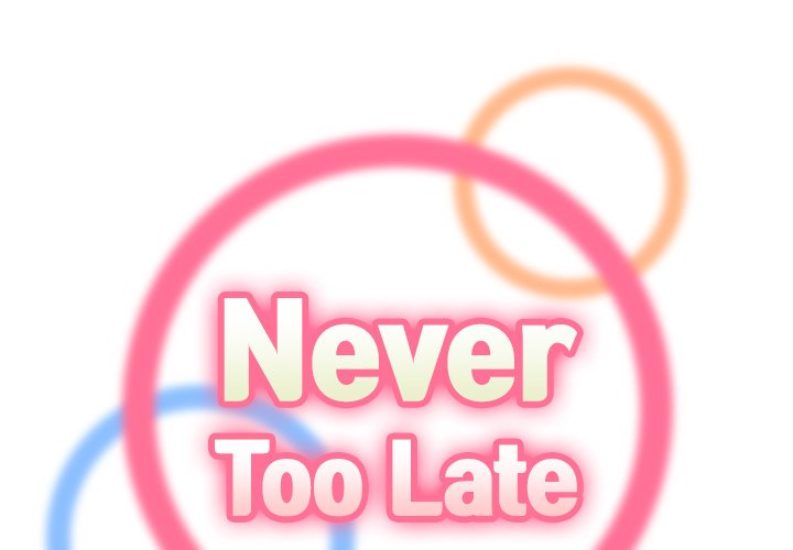 Never Too Late Chapter 28 - Manhwa18.com