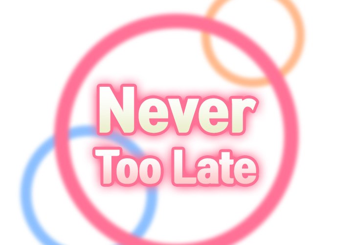 Never Too Late Chapter 31 - Manhwa18.com