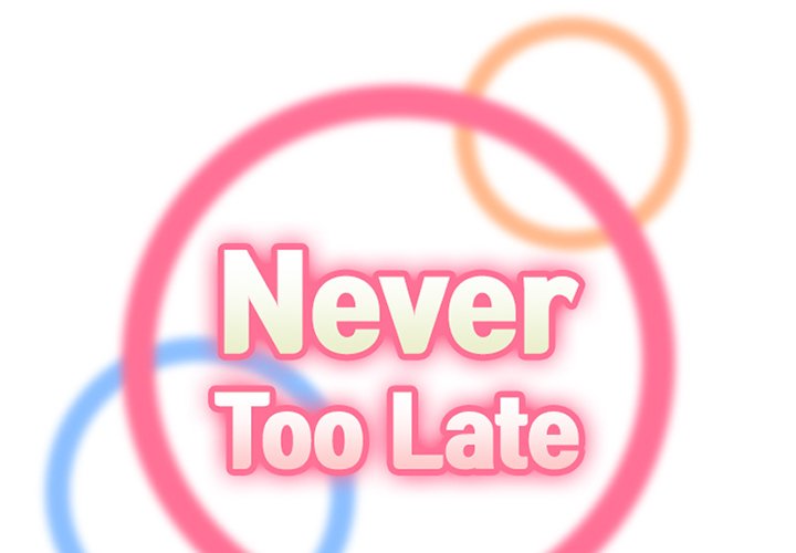 Never Too Late Chapter 44 - Manhwa18.com