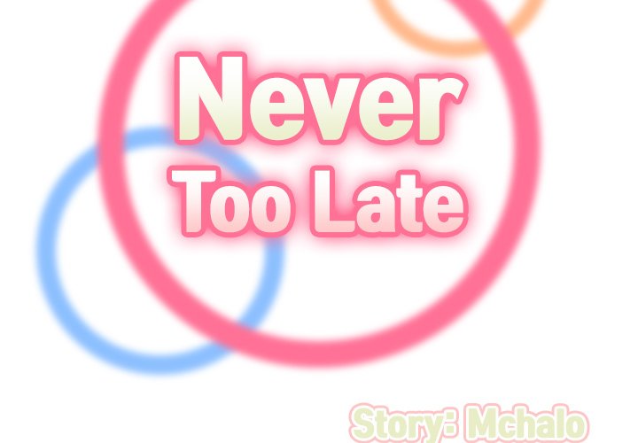 Never Too Late Chapter 48 - Manhwa18.com