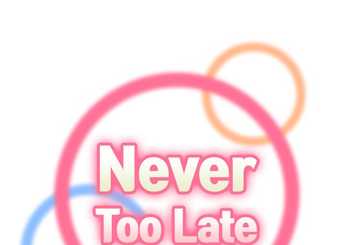 Never Too Late Chapter 51 - Manhwa18.com