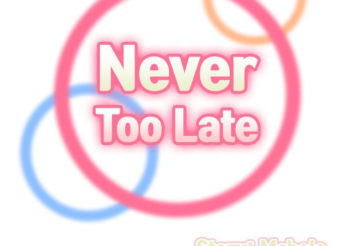 Never Too Late Chapter 57 - Manhwa18.com