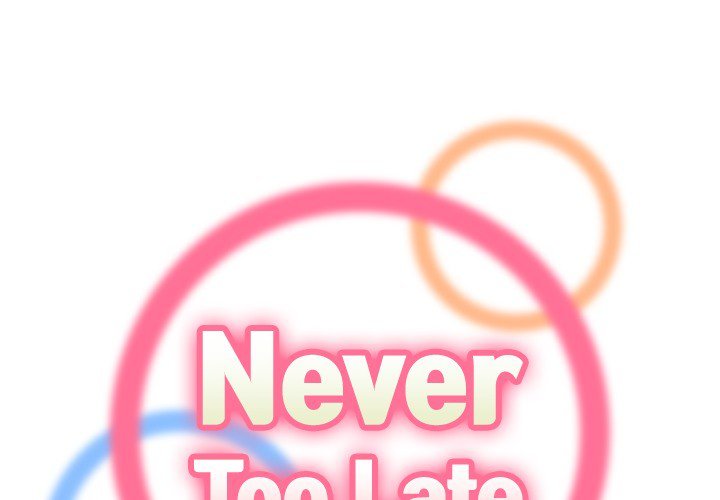 Never Too Late Chapter 70 - Manhwa18.com