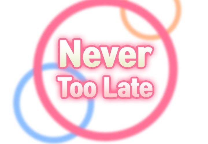 Never Too Late Chapter 71 - Manhwa18.com