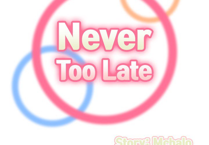 Never Too Late Chapter 73 - Manhwa18.com