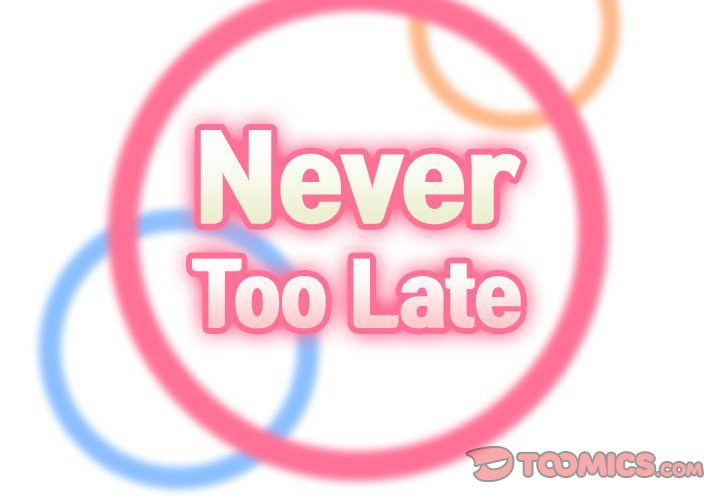 Never Too Late Chapter 74 - Manhwa18.com