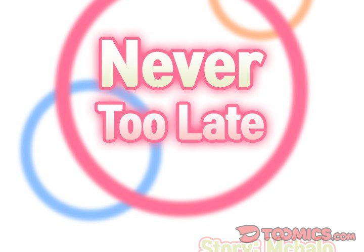 Never Too Late Chapter 76 - Manhwa18.com