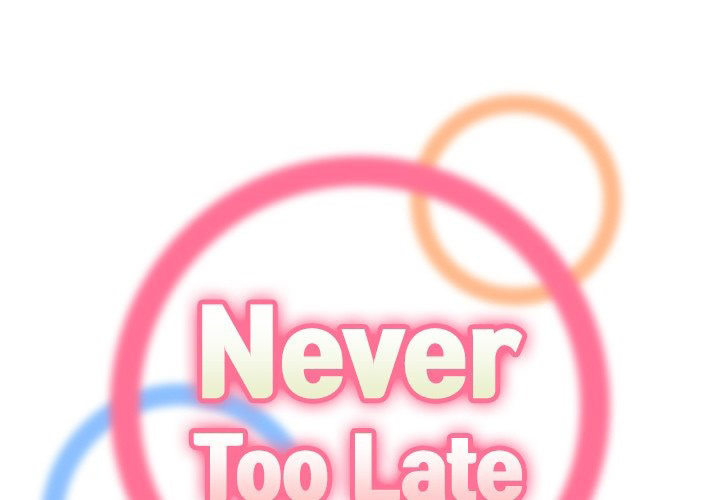 Never Too Late Chapter 83 - Manhwa18.com