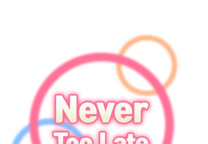 Never Too Late Chapter 98 - Manhwa18.com