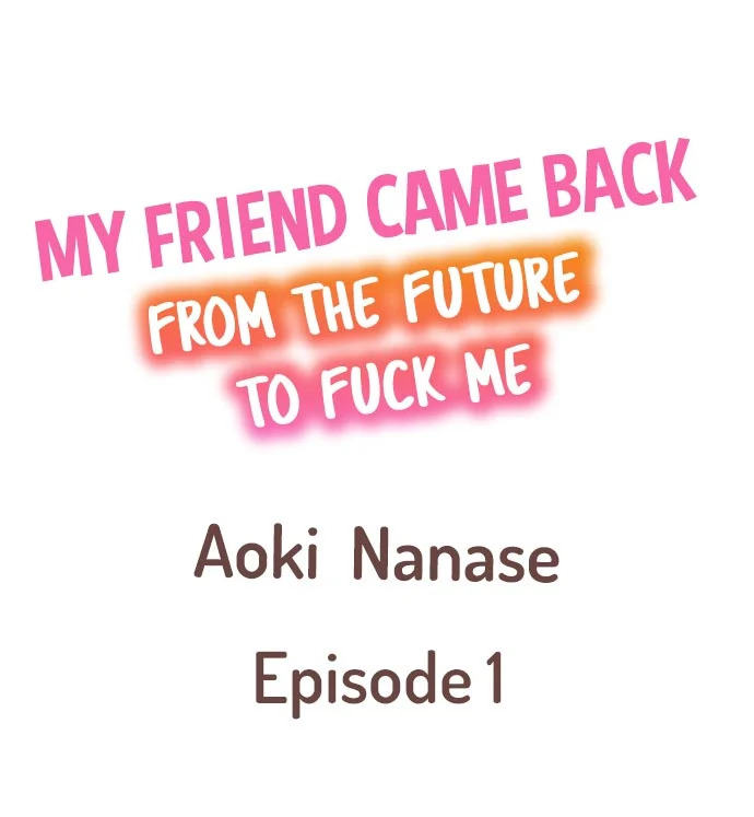 My Friend Came Back From the Future to Fuck Me Chapter 1 - Manhwa18.com