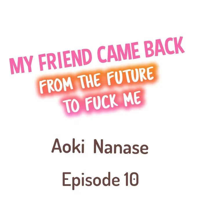 My Friend Came Back From the Future to Fuck Me Chapter 10 - Manhwa18.com