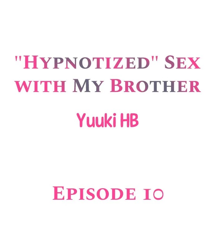 “Hypnotized” Sex with My Brother Chapter 10 - Manhwa18.com