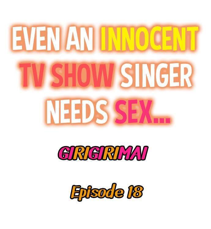Even an Innocent TV Show Singer Needs Sex… Chapter 18 - Manhwa18.com
