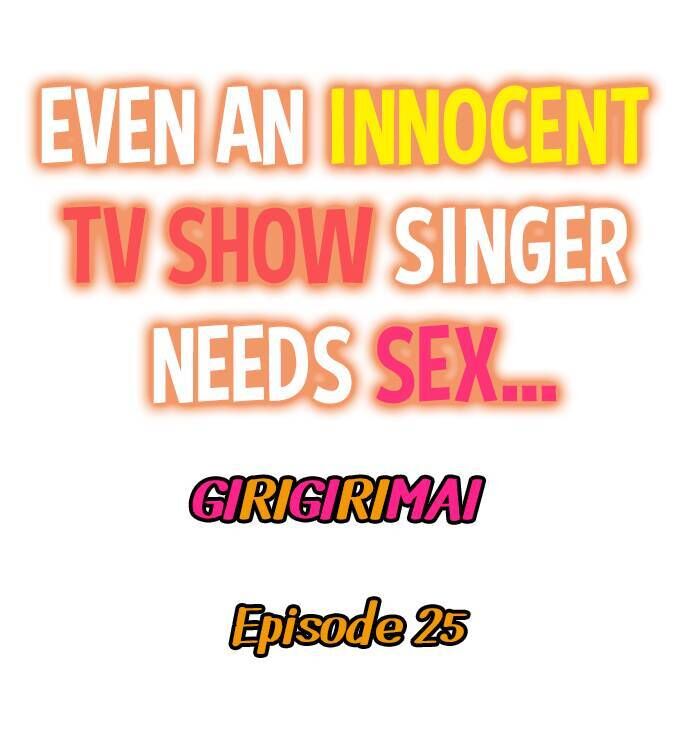 Even an Innocent TV Show Singer Needs Sex… Chapter 25 - Manhwa18.com