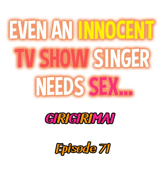 Even an Innocent TV Show Singer Needs Sex… Chapter 71 - Manhwa18.com
