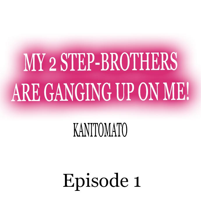 My 2 Step-Brothers are Ganging Up on Me! Chapter 1 - Manhwa18.com