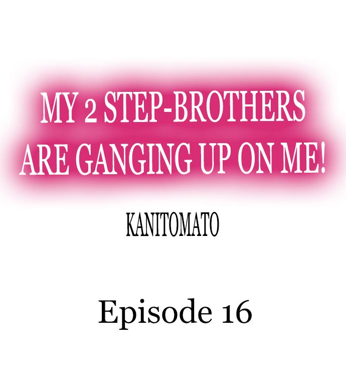 My 2 Step-Brothers are Ganging Up on Me! Chapter 16 - Manhwa18.com