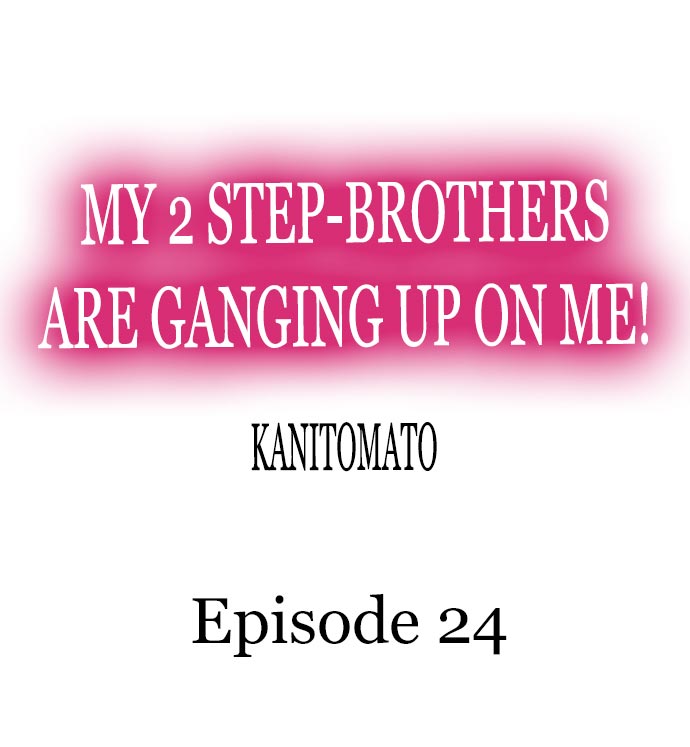 My 2 Step-Brothers are Ganging Up on Me! Chapter 24 - Manhwa18.com