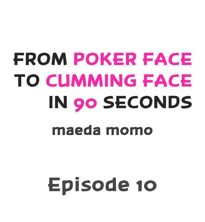 From Poker Face to Cumming Face in 90 Seconds Chapter 10 - Manhwa18.com