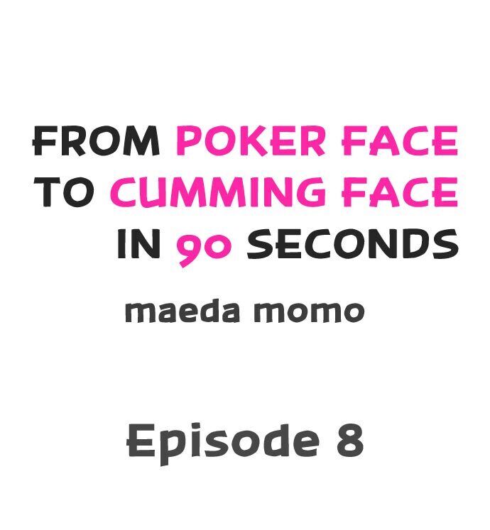 From Poker Face to Cumming Face in 90 Seconds Chapter 8 - Manhwa18.com