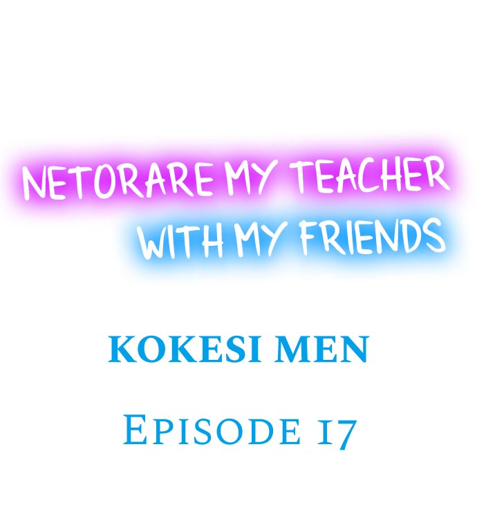 Netorare My Teacher With My Friends Chapter 17 - Manhwa18.com