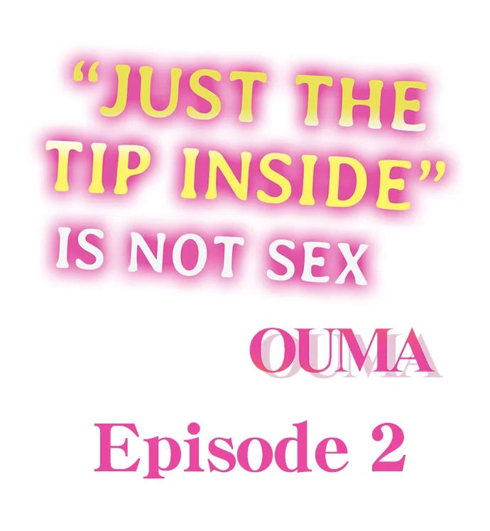 “Just The Tip Inside” is Not Sex Chapter 2 - Manhwa18.com