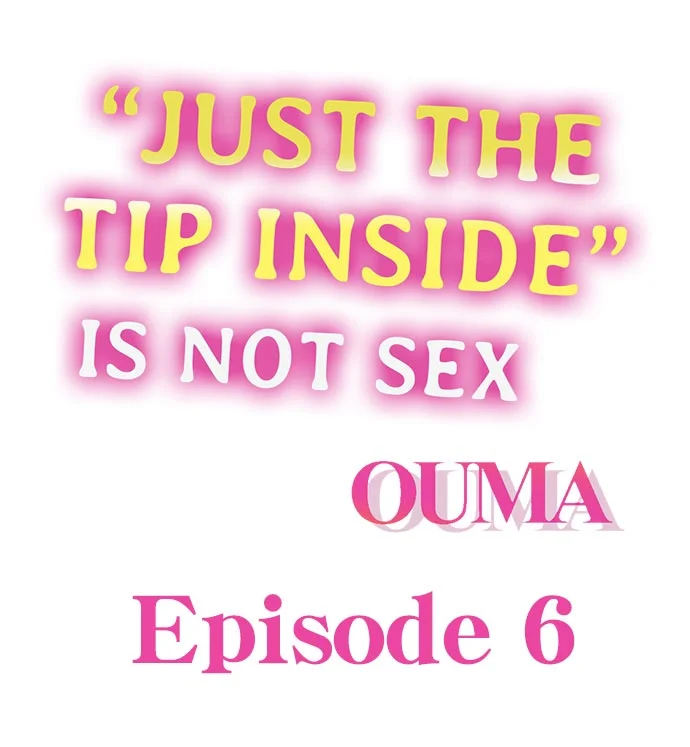 “Just The Tip Inside” is Not Sex Chapter 6 - Manhwa18.com