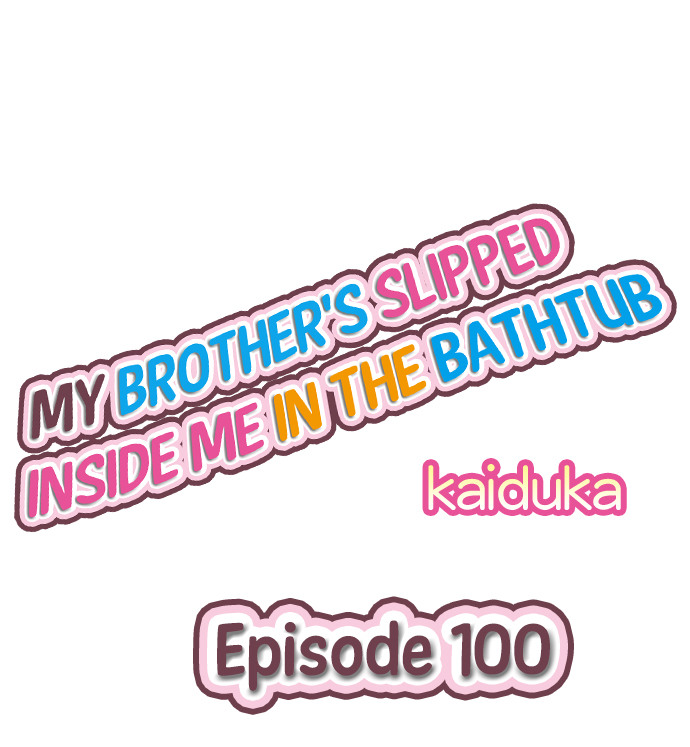 My Brother’s Slipped Inside Me in The Bathtub Chapter 100 - Manhwa18.com