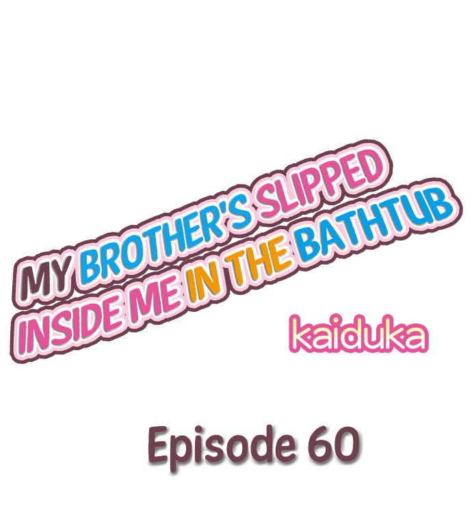 My Brother’s Slipped Inside Me in The Bathtub Chapter 60 - Manhwa18.com