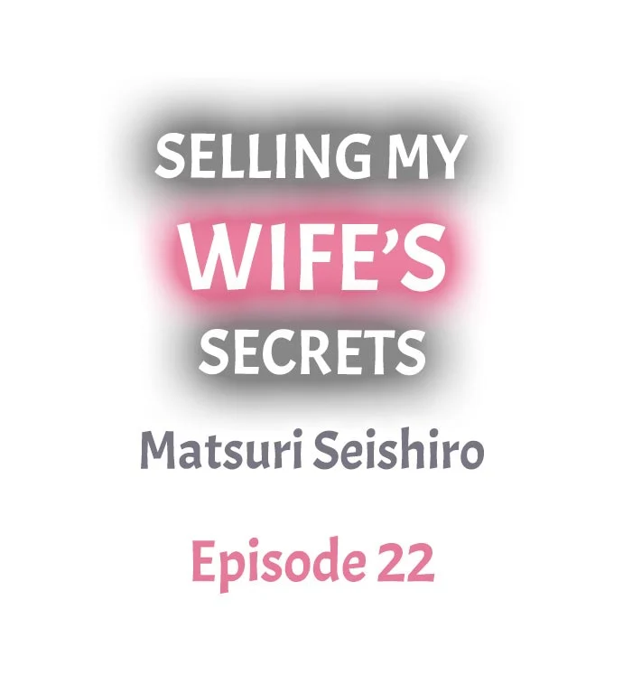 Selling My Wife’s Secrets Chapter 22 - Manhwa18.com