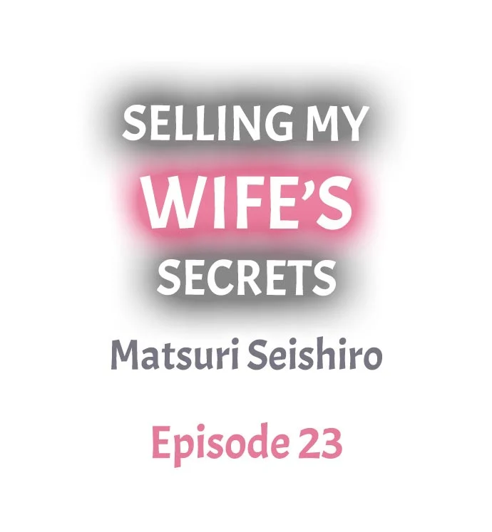 Selling My Wife’s Secrets Chapter 23 - Manhwa18.com