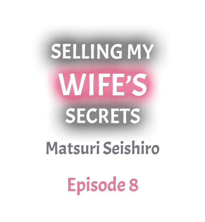 Selling My Wife’s Secrets Chapter 8 - Manhwa18.com