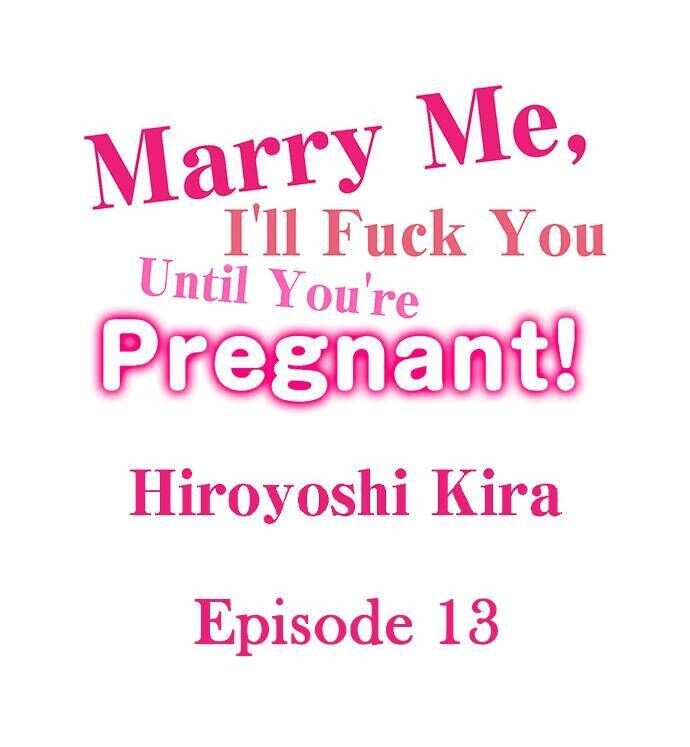 Marry Me, I’ll Fuck You Until You’re Pregnant! Chapter 13 - Manhwa18.com