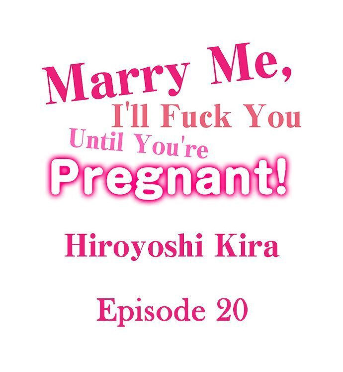 Marry Me, I’ll Fuck You Until You’re Pregnant! Chapter 20 - Manhwa18.com