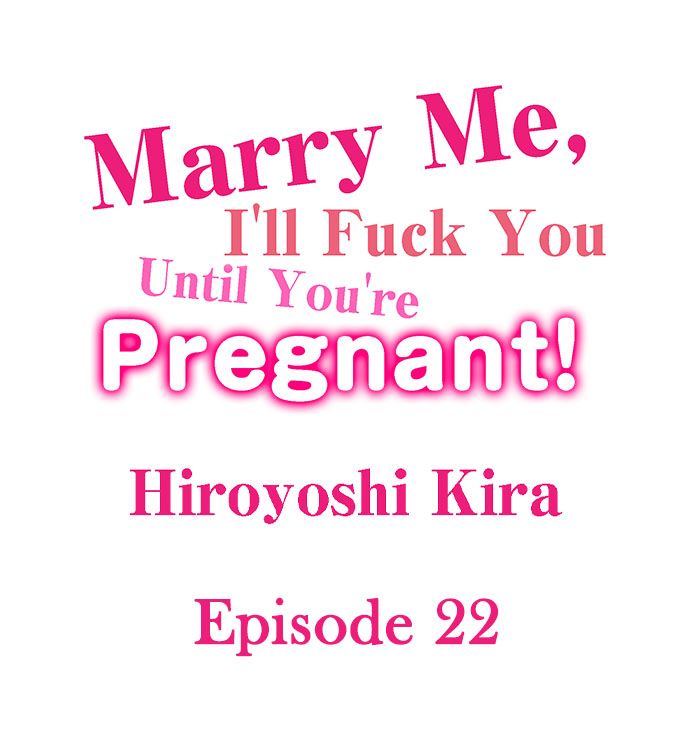 Marry Me, I’ll Fuck You Until You’re Pregnant! Chapter 22 - Manhwa18.com