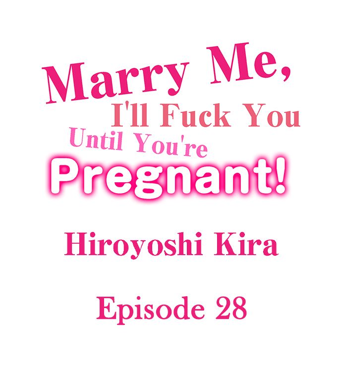 Marry Me, I’ll Fuck You Until You’re Pregnant! Chapter 28 - Manhwa18.com