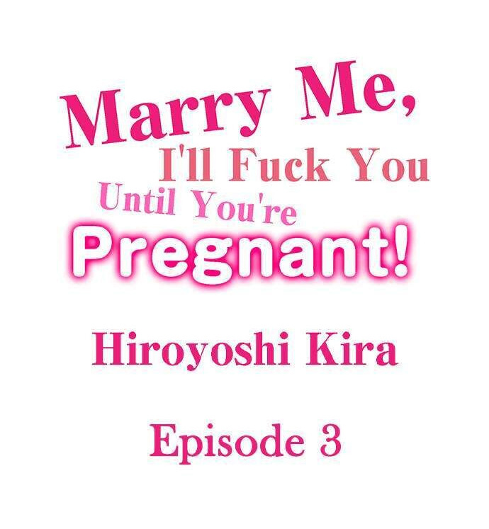 Marry Me, I’ll Fuck You Until You’re Pregnant! Chapter 3 - Manhwa18.com
